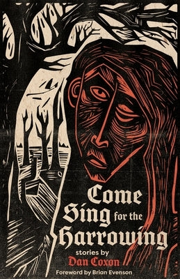 Come Sing for the Harrowing by Coxon, Dan