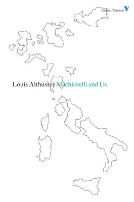 Machiavelli and Us by Althusser, Louis