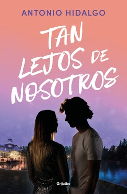 Tan Lejos de Nosotros / So Far from Us by Hidalgo, Antonio