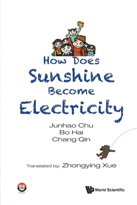 How Does Sunshine Become Electricity by Chu, Junhao