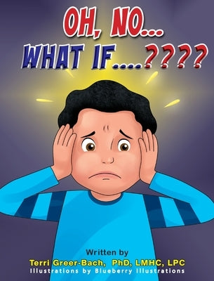 Oh, No... What If.... by Bach, Terri Greer