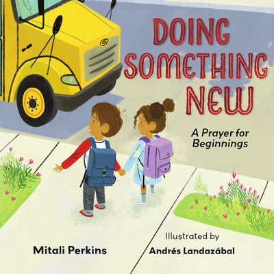 Doing Something New: A Prayer for Beginnings by Perkins, Mitali