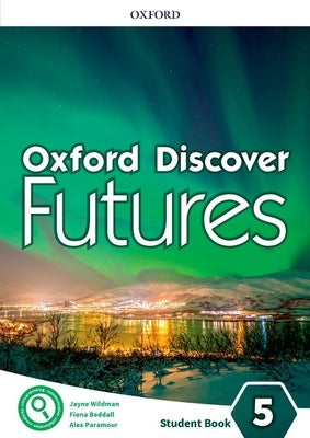 Oxford Discover Futures Level 5 Student Book by Koustaff