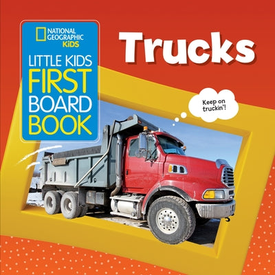 National Geographic Kids Little Kids First Board Book: Trucks by Musgrave, Ruth A.