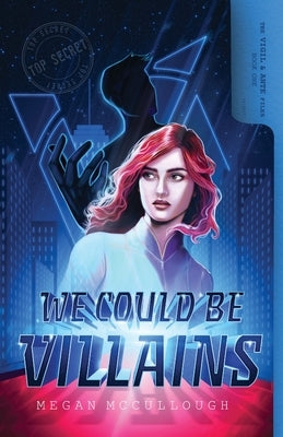 We Could be Villains by McCullough, Megan