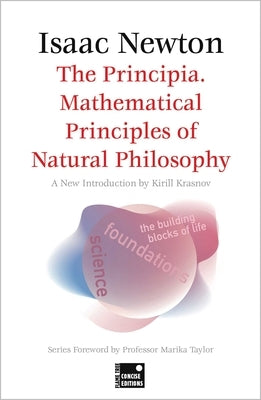 The Principia. Mathematical Principles of Natural Philosophy (Concise Edition) by Newton, Isaac
