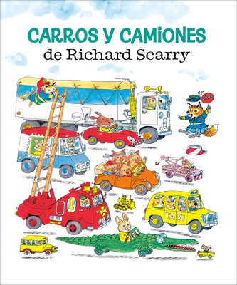 Carros Y Camiones de Richard Scarry (Richard Scarry's Cars and Trucks and Things That Go Spanish Edition) by Scarry, Richard