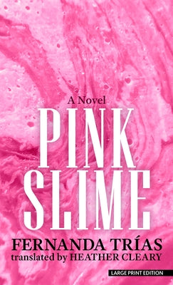 Pink Slime by Cleary, Heather