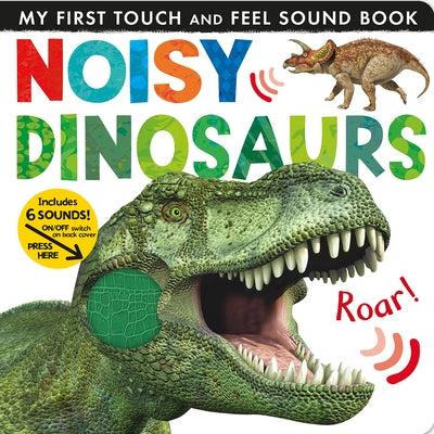 Noisy Dinosaurs: Includes 6 Sounds and an On/Off Switch on the Back Cover! by Litton, Jonathan