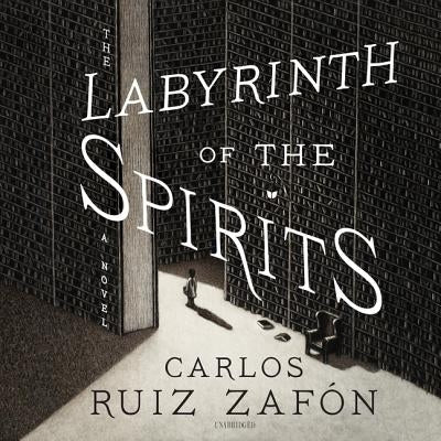 The Labyrinth of the Spirits Lib/E by Zafon, Carlos Ruiz