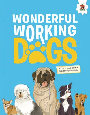 Wonderful Working Dogs by Griffin, Annabel