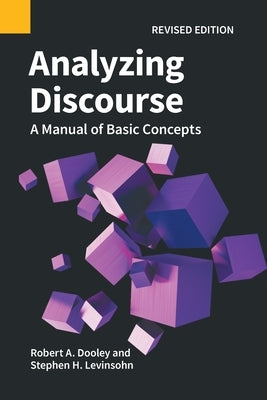 Analyzing Discourse, Revised Edition: A Manual of Basic Concepts by Dooley, Robert A.