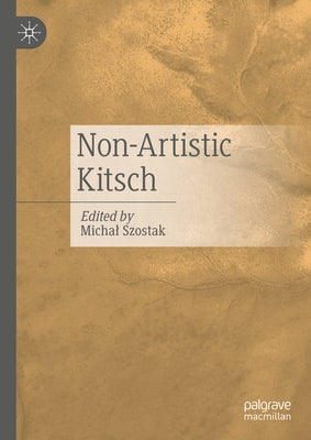 Non-Artistic Kitsch by Szostak, Michal