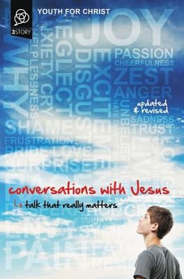 Conversations with Jesus, Updated and Revised Edition: Talk That Really Matters by Youth for Christ