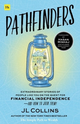Pathfinders: Extraordinary Stories of People Like You on the Quest for Financial Independence - And How to Join Them! by Collins, Jl