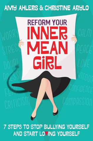 Reform Your Inner Mean Girl by Ahlers, Amy