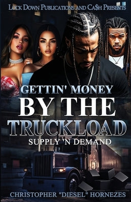 Gettin' Money By The Truckload by Hornezes, Christopher