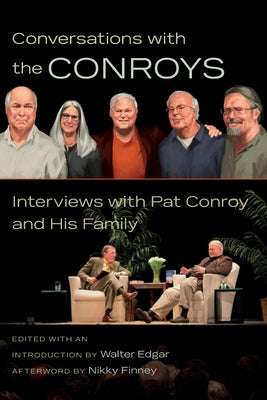 Conversations with the Conroys: Interviews with Pat Conroy and His Family by Edgar, Walter B.