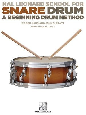 Hal Leonard School for Snare Drum: A Beginning Drum Method by Hans, Ben