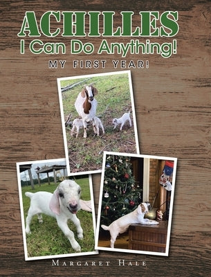 Achilles I Can Do Anything!: My First Year! by Hale, Margaret