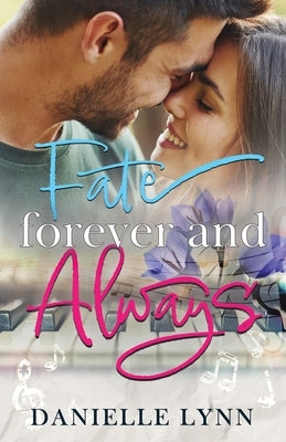 Fate Forever and Always by Lynn, Danielle