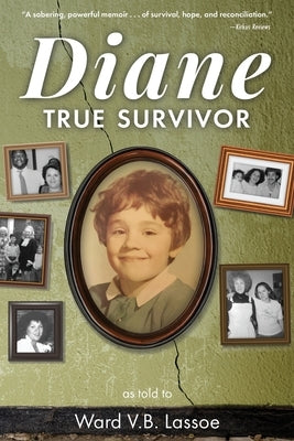 Diane: True Survivor by Lassoe, Ward V. B.