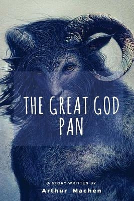 The Great God Pan by Machen, Arthur