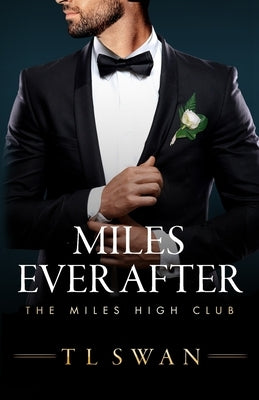 Miles Ever After by Swan, T. L.