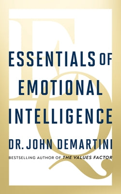 Essentials of Emotional Intelligence by Demartini, John