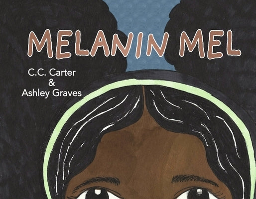 Melanin Mel by Carter, C. C.