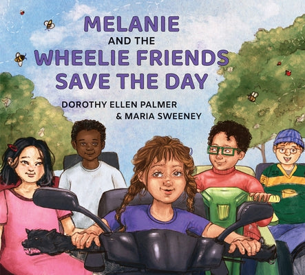 Melanie and the Wheelie Friends Save the Day by Palmer, Dorothy Ellen