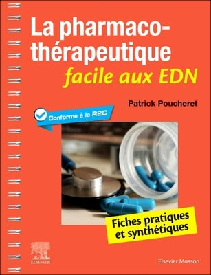 La Pharmacothérapeutique Facile Aux Edn: Fiches Pratiques Et Synthétiques by Poucheret, Patrick