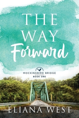 The Way Forward: Volume 1 by West, Eliana