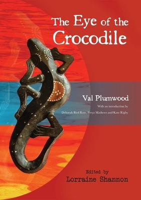 The Eye of the Crocodile by Plumwood, Val