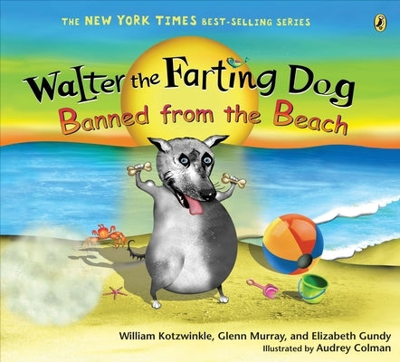 Walter the Farting Dog: Banned from the Beach by Kotzwinkle, William