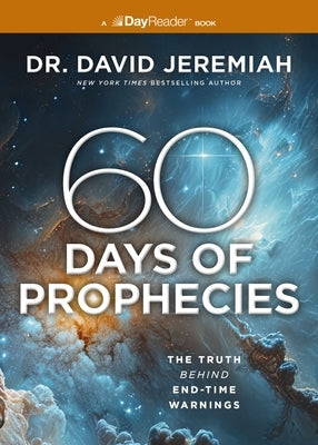 60 Days of Prophecies: The Truth Behind End-Time Warnings by Jeremiah, David