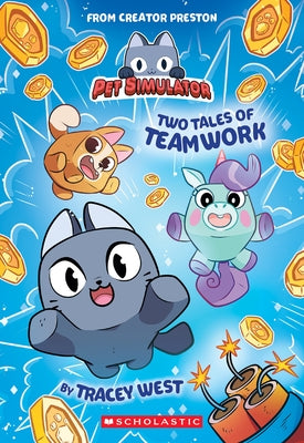 Two Tales of Teamwork (Pet Simulator Illustrated Novel #1) by West, Tracey