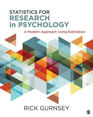 Statistics for Research in Psychology: A Modern Approach Using Estimation by Gurnsey, Rick