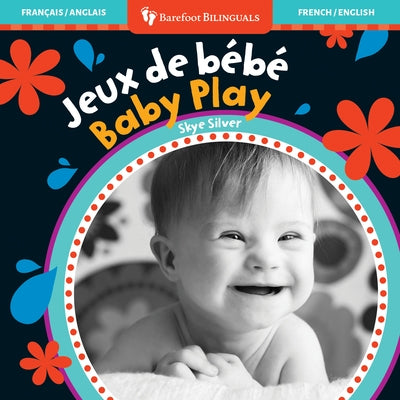 Baby Play (Bilingual French & English) by Silver, Skye