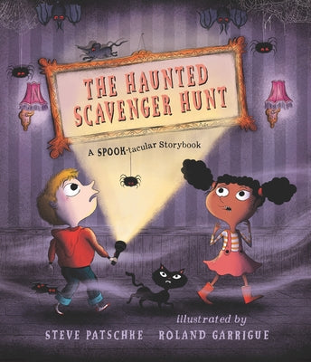 The Haunted Scavenger Hunt: A Spook-Tacular Storybook: (A Halloween Haunted House Adventure with Engaging Rhymes and Surprising Twists - For Toddlers, by Patschke, Steve