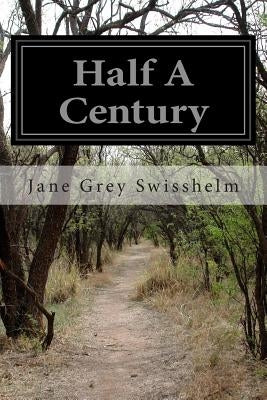 Half A Century by Swisshelm, Jane Grey