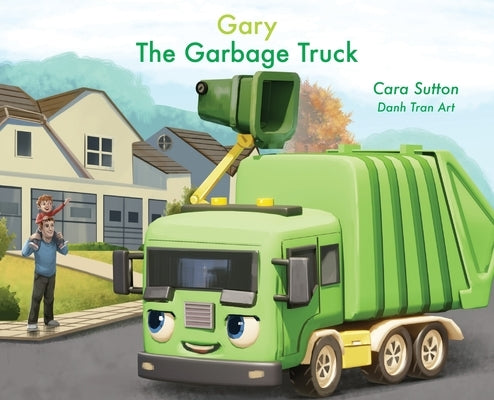 Gary the Garbage Truck by Sutton, Cara