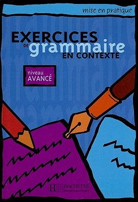 Exercices de Grammaire En Contexte, Niveau Avance by Akyuz, Anne