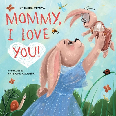 Mommy, I Love You! by Ulyeva, Elena