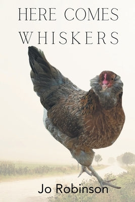 Here Comes Whiskers by Robinson, Jo