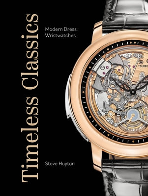 Timeless Classics: Modern Dress Wristwatches by Huyton, Steve