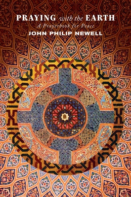 Praying with the Earth: A Prayerbook for Peace by Newell, J. Philip