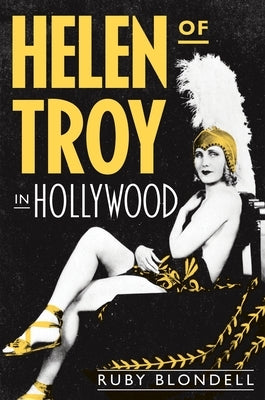 Helen of Troy in Hollywood by Blondell, Ruby
