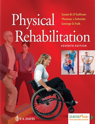 Physical Rehabilitation by O'Sullivan, Susan B.