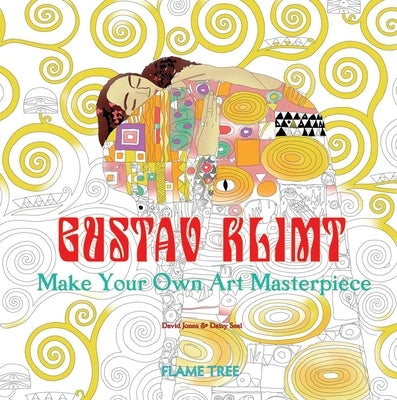 Gustav Klimt (Art Colouring Book): Make Your Own Art Masterpiece by Seal, Daisy